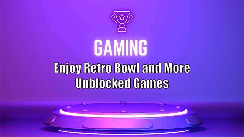 Enjoy Retro Bowl and More Unblocked Games